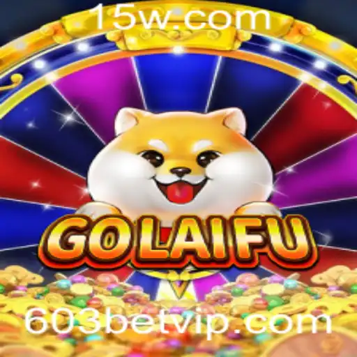 Descubra o Mundo Emocionante do Jogo GoLaiFu e o Fascínio por 603 BET