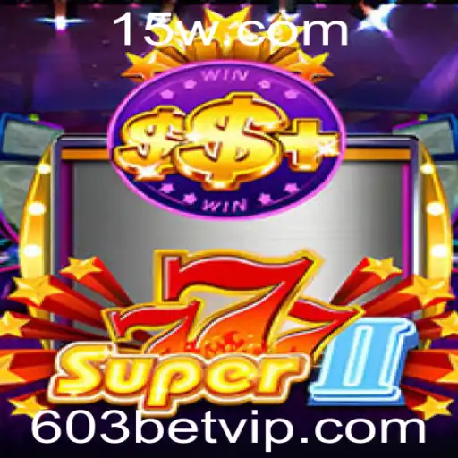 Descubra o Empolgante Mundo de Super777II com 603 BET